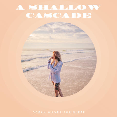 A Shallow Cascade