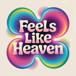 Feels Like Heaven