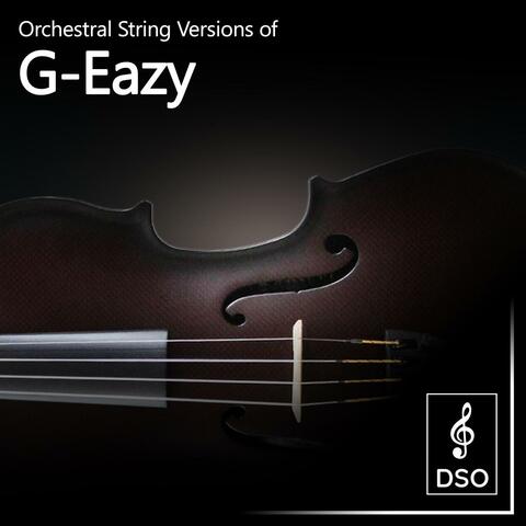 Orchestral String Versions of G-Eazy