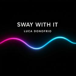 Sway With It