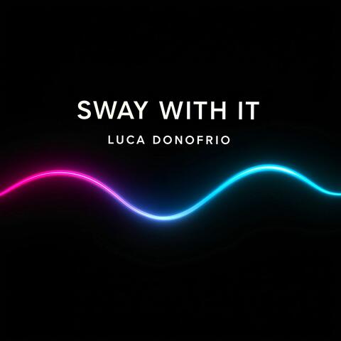 Sway With It