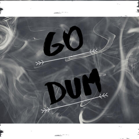 Go dum