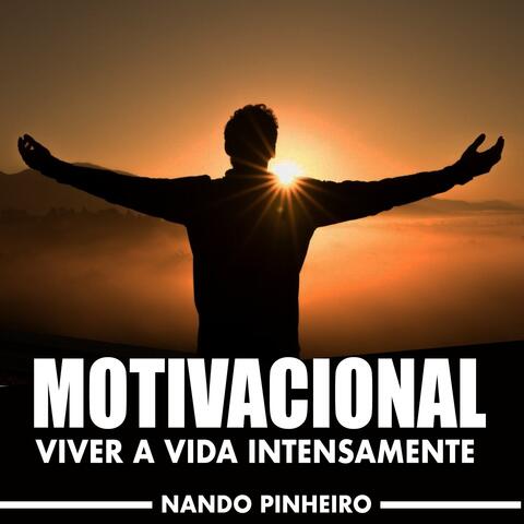 Motivacional Viver a Vida Intensamente