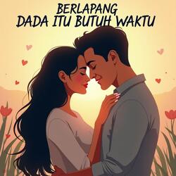 Berlapang Dada Itu Butuh Waktu