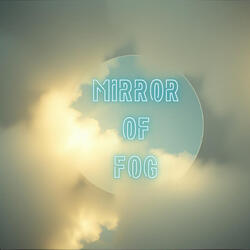 Mirror of Fog
