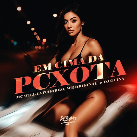 EM CIMA DA PCXOTA