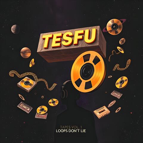 TESFU Tapes Vol. 1: Loops Don’t Lie