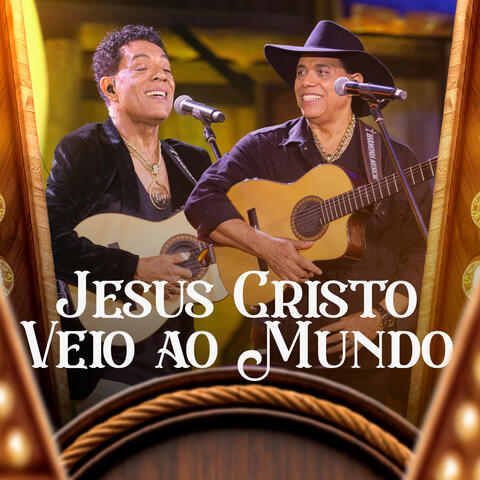 Jesus Cristo Veio ao Mundo