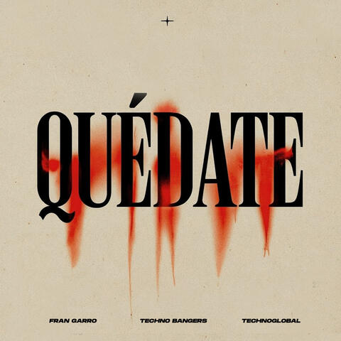 quédate