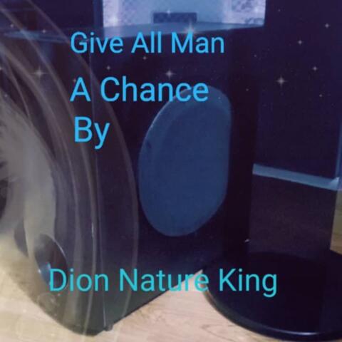 Give all Man a Chance