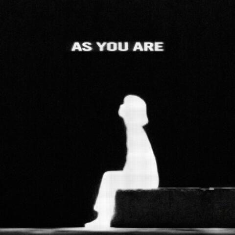 AS YOU ARE