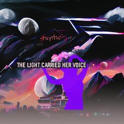 The Light Carried Her Voice