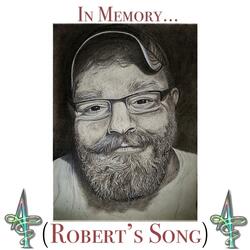 In Memory... (Robert's Song)