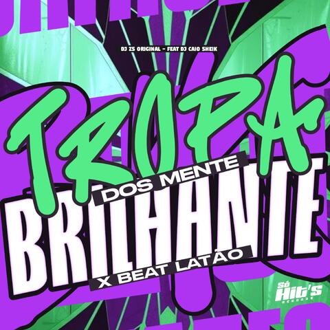 Tropa Dos Mente  Brilhante  x Beat Latão