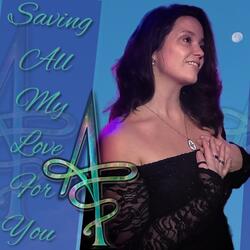 Saving All My Love For You