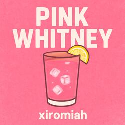 PINK WHITNEY