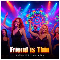 Friend is Thin