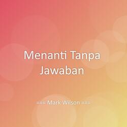 Menanti Tanpa Jawaban