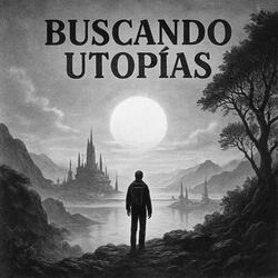 Buscando Utopias