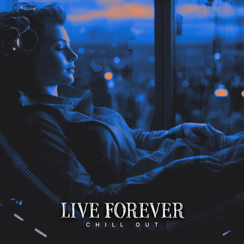 Live Forever