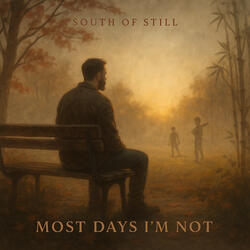 Most Days I'm Not