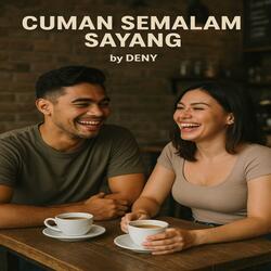 CUMAN SEMALAM SAYANG