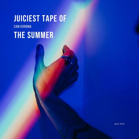 Juiciest Tape Of The Summer