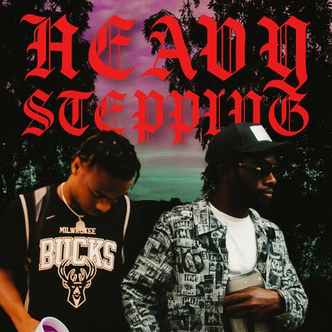Heavy stepping