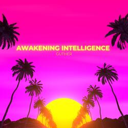 Awakening Intelligence