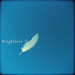 Weightless Tears