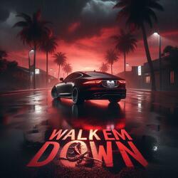 Walk Em Down