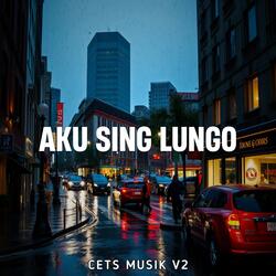 Aku Sing Lungo