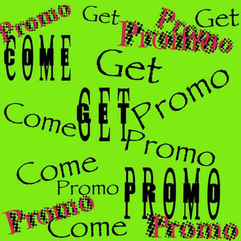 COME GET PROMO