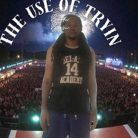 The Use of Tryin
