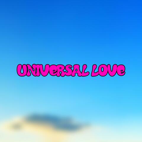 UNIVERSAL LOVE
