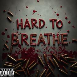 Hard To Breathe