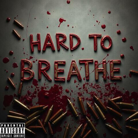 Hard To Breathe