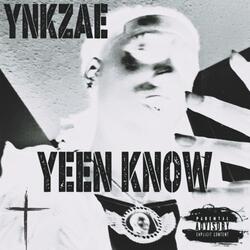 Yeen Know
