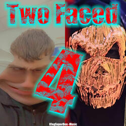 Two Faced 4