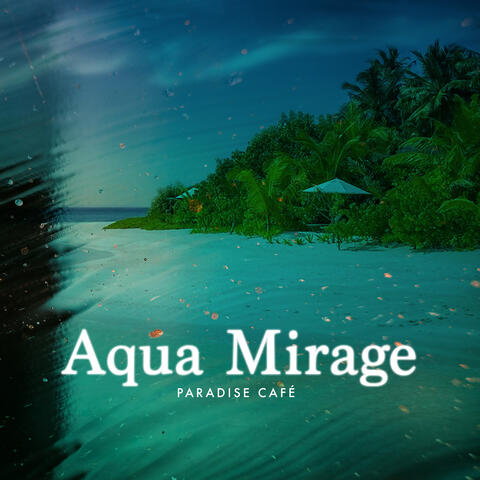 Aqua Mirage
