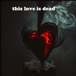 this love is dead
