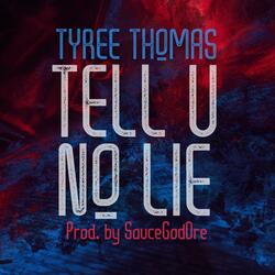 Tell You No Lie