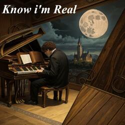 Know i'm Real