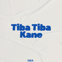 Tiba Tiba Kane