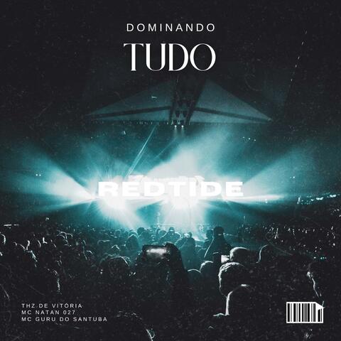 Dominando Tudo. REDTIDE