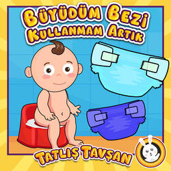 Büyüdüm Bezi Kullanmam Artık