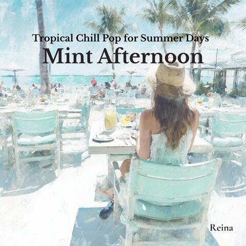 Tropical Chill Pop for Summer Days - Mint Afternoon