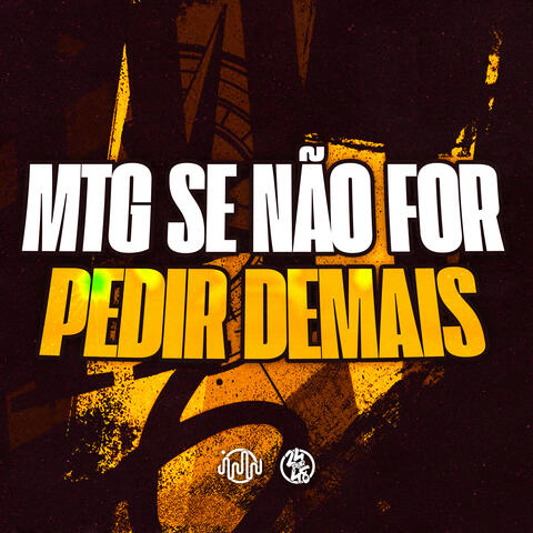 Mtg Se Não For Pedir Demais