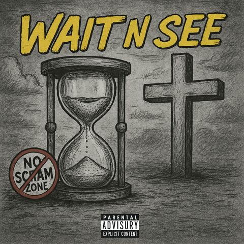 Wait N See
