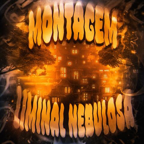 MONTAGEM LIMINAL NEBULOSA